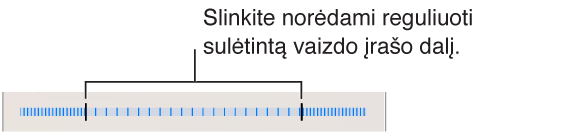 Vilkdami abu kraštus reguliuokite vaizdo įrašo dalį, kuri bus atkuriama sulėtintai.