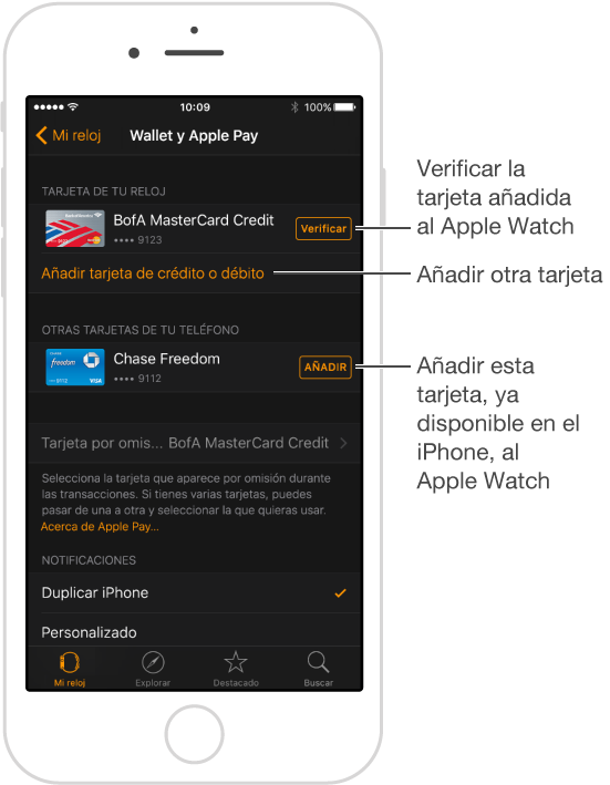 Pantalla de ajustes “Passbook y Apple Pay” en la app Apple Watch. Indicación referente a la palabra Verificar. Pulse esta palabra para introducir el código de verificación de la tarjeta de pago. Pulse “Añadir tarjeta de crédito o débito” para añadir una tarjeta de pago nueva. Si ya tiene una tarjeta en el iPhone, puede pulsar Añadir junto a esta opción para añadirla al Apple Watch.