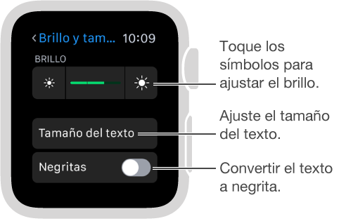 Pantalla de configuración Brillo del Apple Watch con textos señalando los símbolos de brillo en ambos lados del regulador. Toca los símbolos de brillo. Texto “Tamaño de texto”: Ajusta el tamaño de texto. Texto “Negritas”: Convertir el texto en negritas.