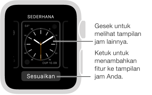 Apa yang Anda lihat saat menekan tampilan jam dengan kuat. Anda dapat menggesek ke kiri atau ke kanan untuk melihat pilihan tampilan jam lainnya. Ketuk sesuaikan untuk tampilan jam untuk menambahkan fitur yang diinginkan.