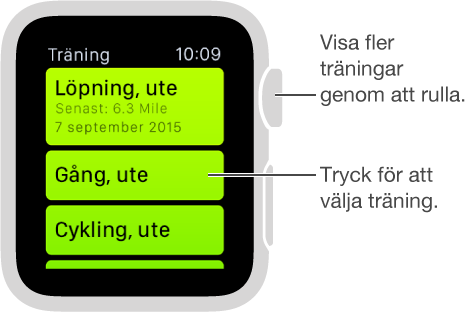 Tryck för att välja en träning i appen Träning och vrid sedan på Digital Crown för listan över träningar.