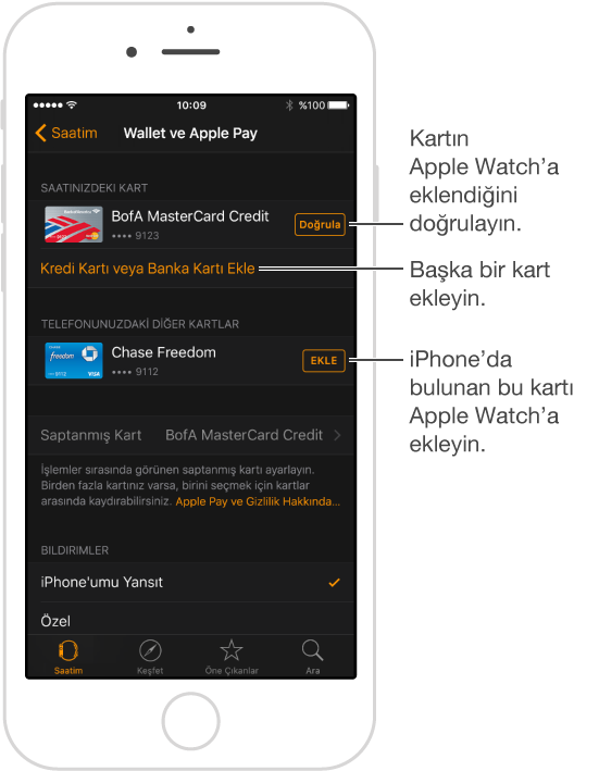 Apple Watch uygulamasında Wallet ve Apple Pay ayarları ekranı. İmleç, Doğrula sözcüğünün üzerindeyken, ödeme kartınız için doğrulama kodunuzu girmek için dokunun. Yeni bir ödeme kartı eklemek için Kredi Kartı veya Banka Kartı Ekle’ye dokunun. iPhone’da önceden bir kartınız varsa, onu Apple Watch’a eklemek için burada kartın yanındaki Ekle’ye dokunabilirsiniz.